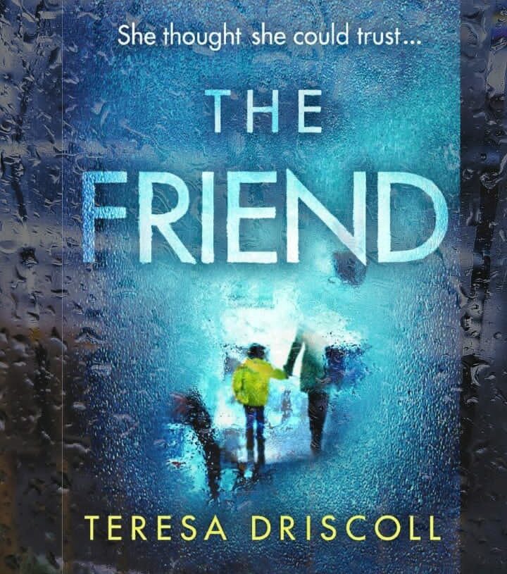 The Friend- Teresa Driscoll