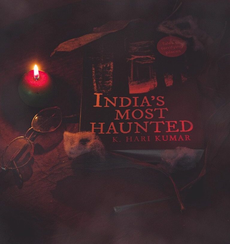 India’s Most Haunted: Tales of Terrifying Places- K. HARI KUMAR