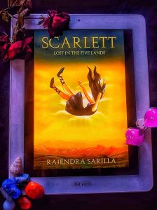 SCARLETT: LOST IN THE FIVE LANDS- RAJENDRA SARILLA