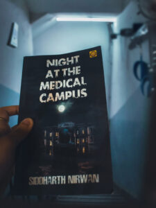 Night at the Medical Campus is a horror fiction novel by Siddharth Nirwan and (very proud to announce) my beta-read book!